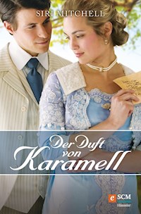 Der Duft von Karamell - Siri Mitchell - E-Book