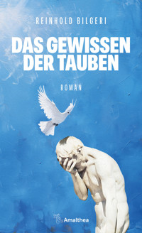Das Gewissen der Tauben - Reinhold Bilgeri - E-Book