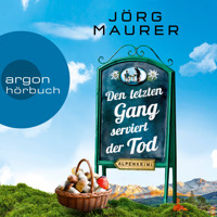 Den letzten Gang serviert der Tod - Kommissar Jennerwein ermittelt - Alpenkrimi, Band 13 (Gekürzte Lesefassung) - Jörg Maurer - Hörbuch