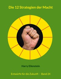 Die 12 Strategien der Macht - Harry Eilenstein - E-Book