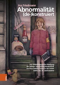 Abnormalität (de-)konstruiert - Ina Friedmann - E-Book