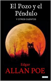 EL POZO Y EL PÉNDULO - Edgar Allan Poe - E-Book