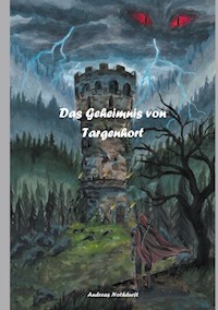Das Geheimnis von Targenhort - Andreas Nothdurft - E-Book