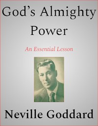 God’s Almighty Power - Neville Goddard - E-Book