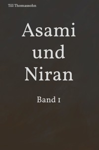 Asami und Niran: Band 1 - Till Thomassohn - E-Book