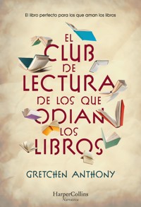 El club de lectura de los que odian los libros - Gretchen Anthony - E-Book