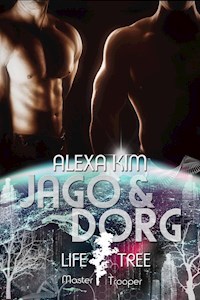 Jago & Dorg (Life Tree - Master Trooper) Band 8.1 - Alexa Kim - E-Book