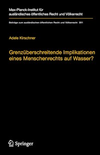 Grenzüberschreitende Implikationen eines Menschenrechts auf Wasser? - Adele Kirschner - E-Book