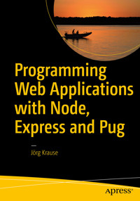 Programming Web Applications with Node, Express and Pug - Jörg Krause - E-Book