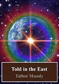 Told in the East - Talbot Mundy - E-Book