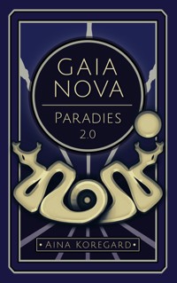 Gaia Nova - Paradies 2.0 - Aina Koregard - E-Book