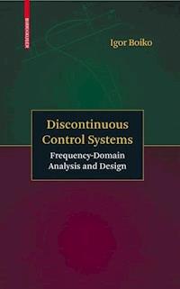 Discontinuous Control Systems - Igor Boiko - E-Book