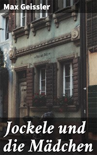 Jockele und die Mädchen - Max Geißler - E-Book
