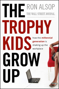 The Trophy Kids Grow Up - Ron Alsop - E-Book