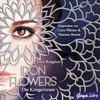 Iron Flowers. Die Kriegerinnen [Band 2] - Tracy Banghart - Hörbuch