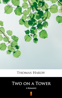 Two on a Tower - Thomas Hardy. - E-Book