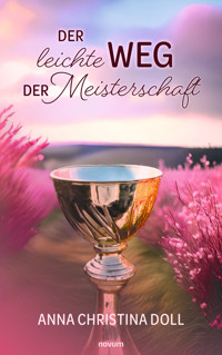Der leichte Weg der Meisterschaft - Anna Christina Doll - E-Book