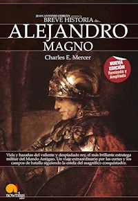 Breve Historia de Alejandro Magno - Charles E. Mercer - E-Book