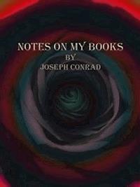 Notes on My Books - Joseph Conrad - E-Book