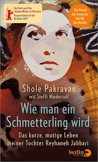 Wie man ein Schmetterling wird - Shole Pakravan - E-Book
