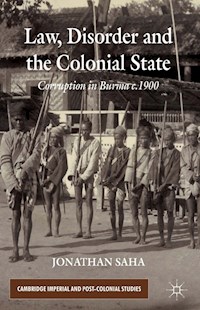 Law, Disorder and the Colonial State - J. Saha - E-Book