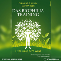 Das Biophilia-Training - Fitness aus dem Wald (Ungekürzt) - Clemens G. Arvay - Hörbuch