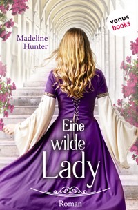 Eine wilde Lady - Madeline Hunter - E-Book