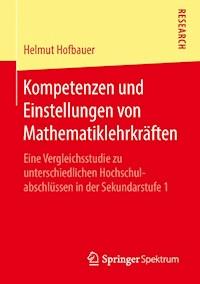 Kompetenzen und Einstellungen von Mathematiklehrkräften - Helmut Hofbauer - E-Book