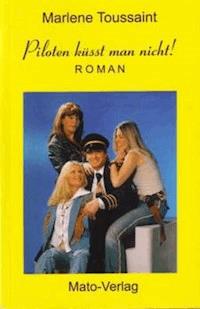 Piloten küsst man nicht - Marlene Toussaint - E-Book