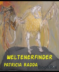 Weltenerfinder - Patricia Radda - kostenlos E-Book