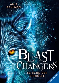 Beast Changers, Band 1 - Im Bann der Eiswölfe - Amie Kaufman - E-Book