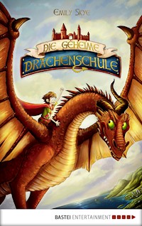 Die geheime Drachenschule - Emily Skye - E-Book