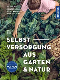 Selbstversorgung aus Garten und Natur - Otmar Diez - E-Book