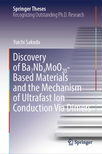 Discovery of Ba7Nb4MoO20-Based Materials and the Mechanism of Ultrafast Ion Conduction Via Dimers - Yuichi Sakuda - E-Book