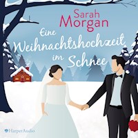 Eine Weihnachtshochzeit im Schnee (ungekürzt) - Sarah Morgan - Hörbuch