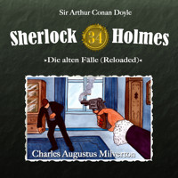 Sherlock Holmes, Die alten Fälle (Reloaded), Fall 34: Charles Augustus Milverton - Arthur Conan Doyle - Hörbuch