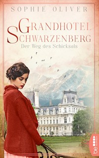 Grandhotel Schwarzenberg – Der Weg des Schicksals - Sophie Oliver - E-Book