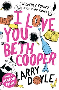 I Love You Beth Cooper - Larry Doyle - E-Book