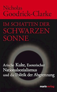 Im Schatten der Schwarzen Sonne - Nicholas Goodrick-Clarke - E-Book