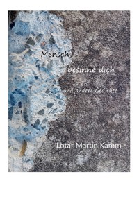 Mensch, besinne dich - Lotar Martin Kamm - E-Book