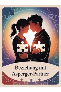 Beziehung mit Asperger-Partner: - Andreas König - E-Book