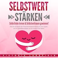 SELBSTWERT STÄRKEN - Victoria Lakefield - Hörbuch