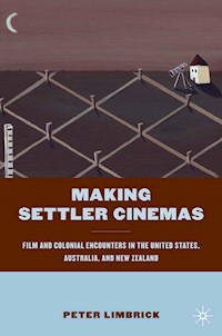 Making Settler Cinemas - P. Limbrick - E-Book