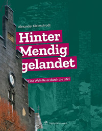 Hinter Mendig gelandet - Alexander Kleinschrodt - E-Book