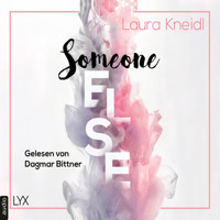 Someone Else - Someone-Reihe, Teil 2 (Ungekürzt) - Laura Kneidl - Hörbuch