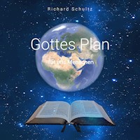 Gottes Plan für uns Menschen - Richard Schultz - Hörbuch
