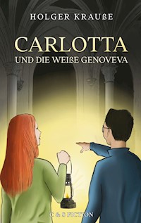 Carlotta und die weiße Genoveva - Holger Krauße - E-Book