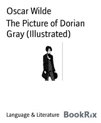 The Picture of Dorian Gray (Illustrated) - Oscar Wilde - E-Book
