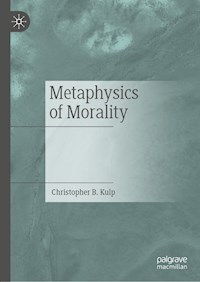 Metaphysics of Morality - Christopher B. Kulp - E-Book