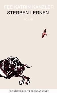 Sterben lernen - Fee Katrin Kanzler - E-Book